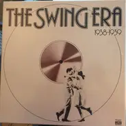 Duke Ellington / Count Basie a.o. - The Swing Era 1938-1939