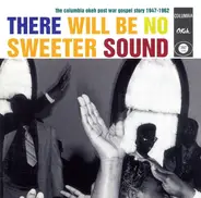 The Mello-Tones, Bill Landford & The Landfordaires, a.o. - There Will Be No Sweeter Sound