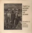 LP - Hazel Dickens / Phyllis Boyens / Sarah Gunning - They'll Never Keep Us Down: Women's Coal Mining Songs - Still Sealed
