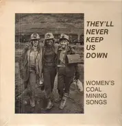 Hazel Dickens / Phyllis Boyens / Sarah Gunning - They'll Never Keep Us Down: Women's Coal Mining Songs