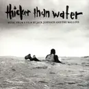 CD - Jack Johnson,Finley Quaye,The Voyces,Jack Johnson - Thicker Than Water - Digipak