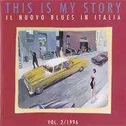 Dirty Hands, Più Bestial Che Blues a.o. - This Is My Story - Il Nuova Blues In Italia Vol.2 / 1996