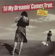 LP - Dick And Dee Dee, Johnny Burnette, Bobby Vee - 'Til My Dreamin' Comes True - West Coast Teen Rock 1958-1964