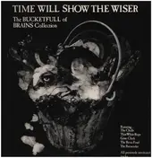 The Chills - Time Will Show The Wiser - The Bucketfull Of Brains Collection