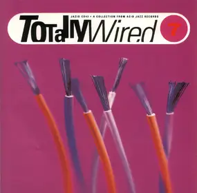 Various - Totally Wired 7