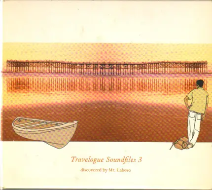 Ashley Slater´s Big Lounge / Ras / Coldcut a.o. - Travelogue Soundfiles 3 - Discovered By Mr. Laboso