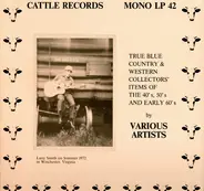 Country Sampler - True Blue Country & Western Collectors' Items Of The 40's, 50's And Early 60's