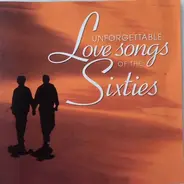 Engelbert Humperdinck, Tom Jones, Dusty Springfield - Unforgettable Love Songs Of The Sixties