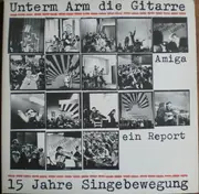 Double LP - Various - Unterm Arm Die Gitarre - 15 Jahre Singebewegung
