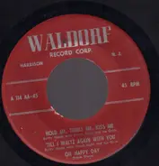 Betty Harris, Dolph Dixon, Artie Malvin, Sally Sweetland, Loren Becker - Hold Me, Thrill Me, Kiss Me / Till I Waltz Again With You / Oh Happy Day / Keep It A Secret / Don't