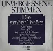 Richard Tauber / Fritz Wunderlich / Helge Rosvaenge / a.o. - Unvergessene Stimmen (Die Grossen Tenöre)