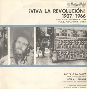 Various Artists - ¡Viva La Revolución! 1907/1966 (Canti Politici Dell'America Latina 1/Cile, Colombia, Cuba)