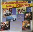 LP - Kastelruther Spatzen / Sepp Und Die Steigerwälder Musikanten / Nockalm Quintett - Volksmusikanten Helfen Kurden