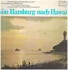 LP - Olias / Schmidt / Freese a.o. - Von Hamburg Nach Hawaii