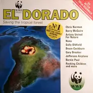 Bruce Cockburn, Chris Norman, a.o. - WWF Project El Dorado  - Saving The Tropical Rainforest