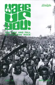 Various Artists - Wake Up You! The Rise And Fall of Nigerian Rock 1972-1977 Vol. 2