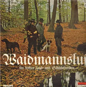 Various Artists - Waidmannslust (Für Frohes Jagd- Und Schüsseltreiben)