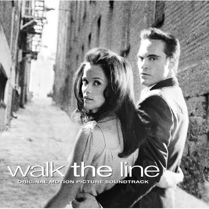 Joaquin Phoenix, Reese Whiterspoon, Tyler HIlton - Walk The Line (Original Motion Picture Soundtrack)