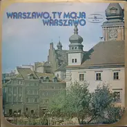 Various - Warszawo, Ty Moja Warszawo