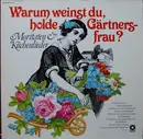 Double LP - Various - Warum Weinst Du Holde Gärtnersfrau (Moritaten & Küchenlieder)
