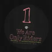 Double LP - Nick cave, Debbie Harry, Mark Lanegan - We Are Only Riders (The Jeffrey Lee Pierce Sessions Project)