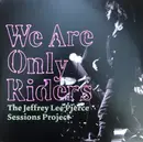 Double LP - Nick cave, Debbie Harry, Mark Lanegan - We Are Only Riders (The Jeffrey Lee Pierce Sessions Project)