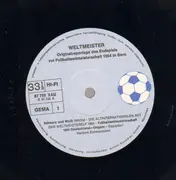 LP - Die Altinternationalen Mit Der Weltmeisterelf 1954 - Weltmeister Deutschland - Original Reportage Des Endspiels Zur Fußballweltmeisterschaft 1954 In Bern
