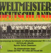 Die Altinternationalen Mit Der Weltmeisterelf 1954 - Weltmeister Deutschland - Original Reportage Des Endspiels Zur Fußballweltmeisterschaft 1954 In Bern