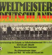 Die Altinternationalen Mit Der Weltmeisterelf 1954 - Weltmeister Deutschland - Original Reportage Des Endspiels Zur Fußballweltmeisterschaft 1954 In Bern
