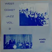 Eddie Frazier / Tom Gerunovitch / Jack Danford a.o. - West Coast Jazz - Volume 2