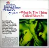 LP - Frank Edwards, Blind Willie McTell, Curley Weaver a.o. - What Is The Thing Called Blues?