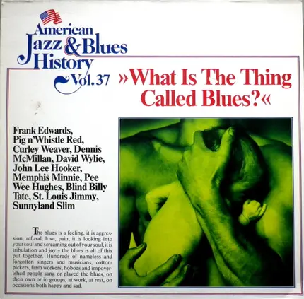 Frank Edwards, Blind Willie McTell, Curley Weaver a.o. - What Is The Thing Called Blues?