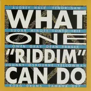 Tonto Irie,Johnny Osbourne,Yellowman... - What One "Riddim" Can Do