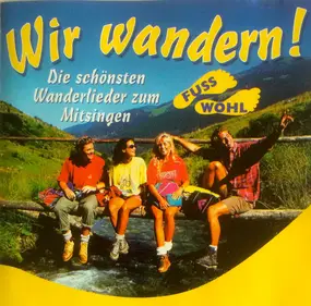 Various Artists - Wir Wandern! (Die Schönsten Wanderlieder Zum Mitsingen)