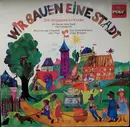 LP - Paul Hindemith, Jörn Thiel, Cesar Bresgen - Wir Bauen Eine Stadt - Drei Singspiele Für Kinder