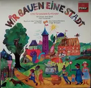 Paul Hindemith, Jörn Thiel, Cesar Bresgen - Wir Bauen Eine Stadt - Drei Singspiele Für Kinder