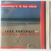 CD - Don Grusin / Clark Burroughs Group a.o. - Wouldn't It Be Nice (A Jazz Portrait Of Brian Wilson)
