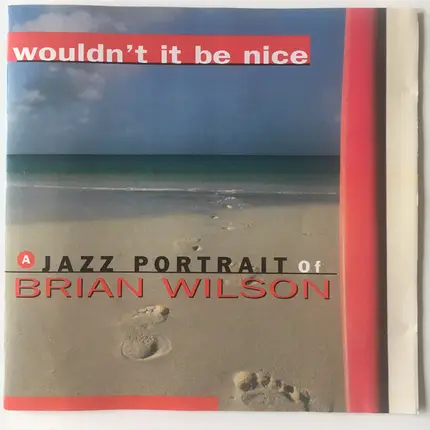 Don Grusin / Clark Burroughs Group a.o. - Wouldn't It Be Nice (A Jazz Portrait Of Brian Wilson)