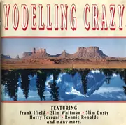 CD - Slim Whitman / Frank Ifield / Slim Dusty a.o. - Yodelling Crazy - Mono