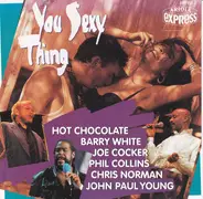Hot Chocolate, Barry White, Phil Collins a.o. - You Sexy Thing