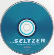 CD - Sampler - ...Seltzer (Modern Rock To Settle Your Soul)