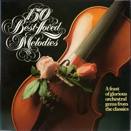 The London Promenade Orchestra, The London Pops Orchestra, a.o. - 150 Best Loved Melodies