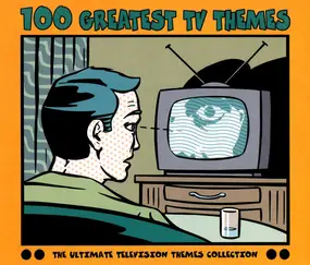 Various Artists - 100 Greatest TV Themes (The Ultimate Television Themes Collection)