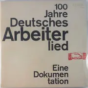 Double LP - Various - 100 Jahre Deutsches Arbeiterlied - Eine Dokumentation - Gatefold