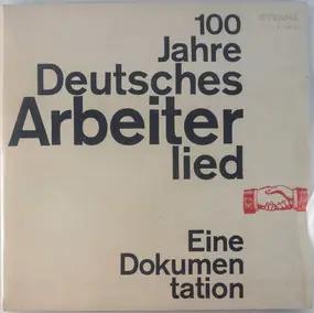 Rundfunkchor Berlin - 100 Jahre Deutsches Arbeiterlied - Eine Dokumentation