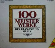 Bach / Händel / Beethoven / Brahms a.o. - 100 Meisterwerke Der Klassischen Musik