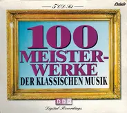 Vivaldi / Bach / Mozart / Tchaikovsky / Händel a.o. - 100 Meisterwerke Der Klassischen Musik