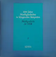 Hanns Eisler / Paul Dessau / Ernst Hermann Meyer a.o. - 1000 Jahre Musikgeschichte In Klingenden Beispielen - Musikgeschichte Der Deutschen Demokratischen