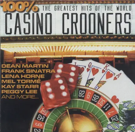 Tony Bennett, Dinah Washington, Frank Sinatra - 100% Casino Crooners - The Greatest Hits Of The World
