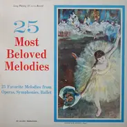 Tschaikowsky / Beethoven / Debussy / Chopin a.o. - 25 Most Beloved Melodies